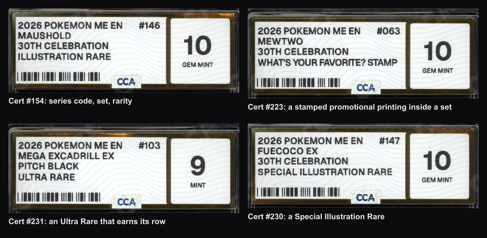 Four CCA slab labels under the new standard: a 2026 Pokemon ME EN Maushold 30th Celebration Illustration Rare, a Mewtwo 30th Celebration What's Your Favorite? Stamp, a Mega Excadrill ex Pitch Black Ultra Rare and a Fuecoco ex 30th Celebration Special Illustration Rare